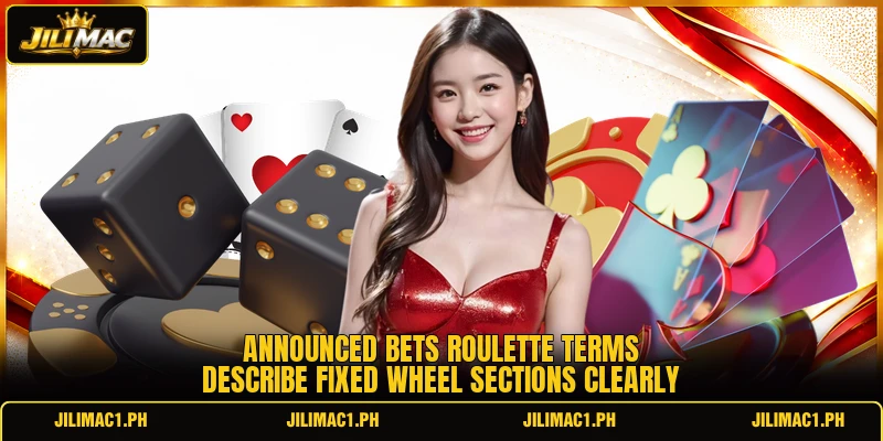 Announced bets roulette terms describe fixed wheel sections clearly