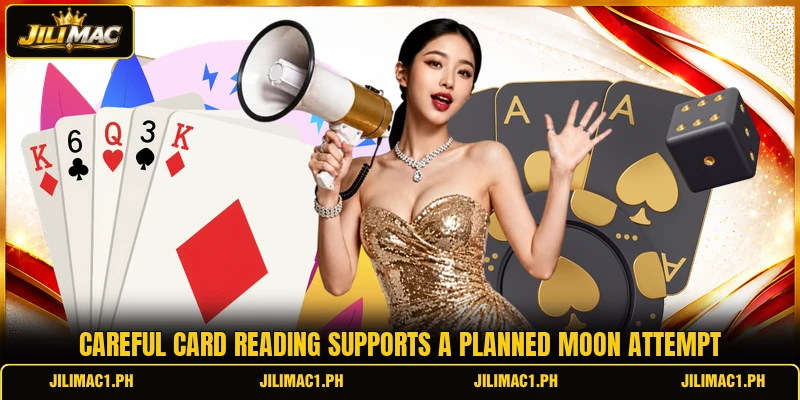 Careful card reading supports a planned moon attempt
