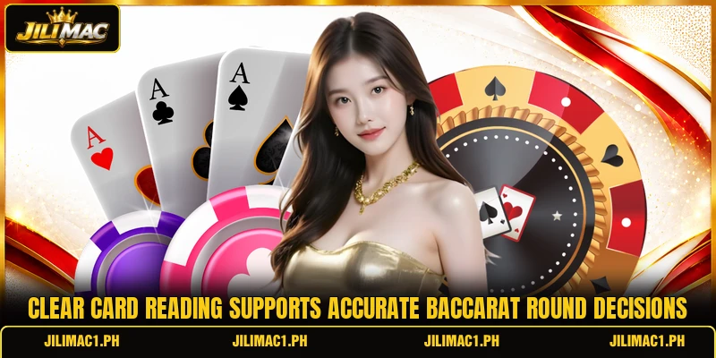 Clear card reading supports accurate baccarat round decisions
