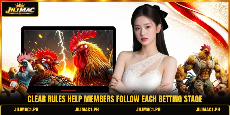 Clear rules help members follow each betting stage