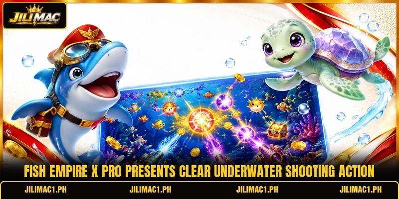 Fish Empire X Pro presents clear underwater shooting action