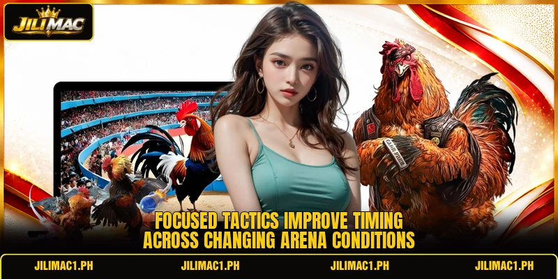 Focused tactics improve timing across changing arena conditions