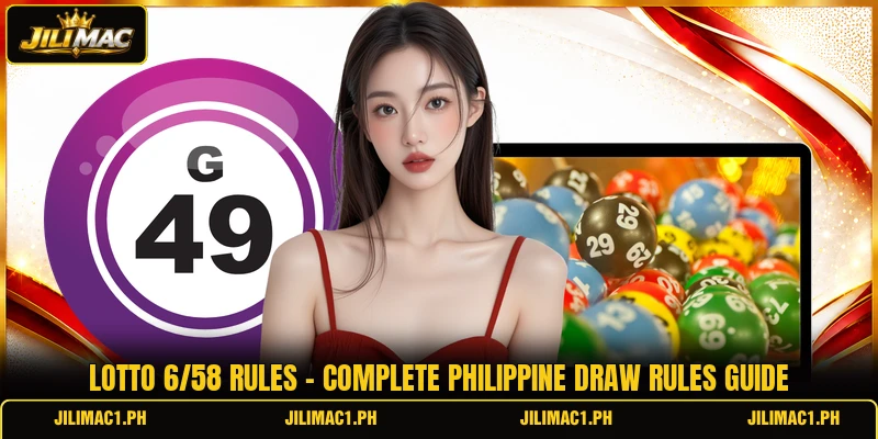 Lotto 6/58 Rules - Complete Philippine Draw Rules Guide
