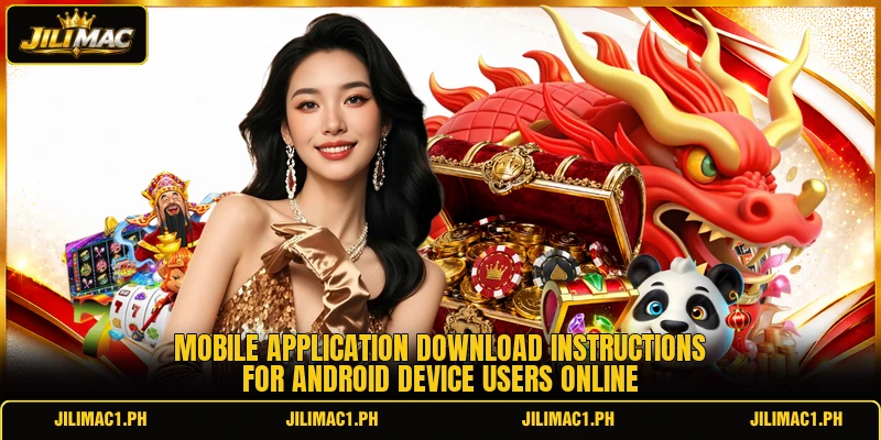 Mobile application download instructions for Android device users online Mobile application download instructions for Android device users online