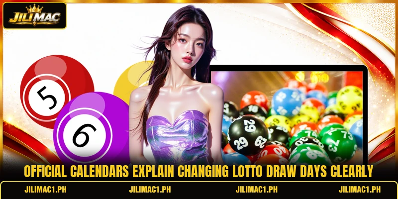 Official calendars explain changing lotto draw days clearly