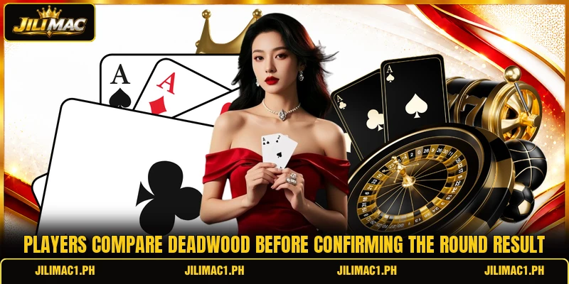 Players compare deadwood before confirming the round result