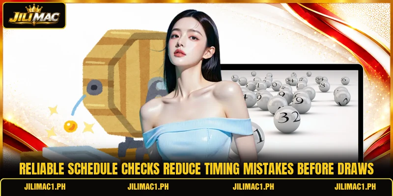 Reliable schedule checks reduce timing mistakes before draws