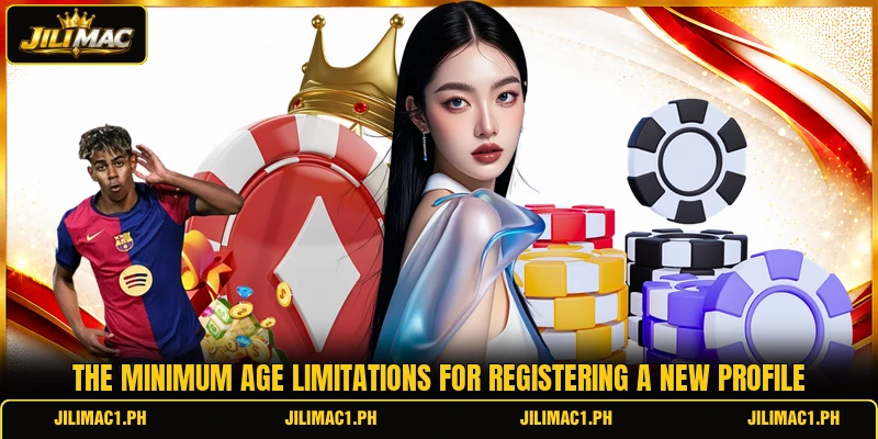 The minimum age limitations for registering a new profile The minimum age limitations for registering a new profile
